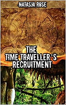 The Time Traveller's Recruitment (Supporting the Time-Space Continuum #4)