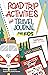 Road Trip Activities and Travel Journal for Kids (Happy Fox Books) Over 100 Games, Mazes, Mad Libs, Writing Prompts, and Scavenger Hunts for Families and Kids Ages 7 and Up, with Zero Screen Time