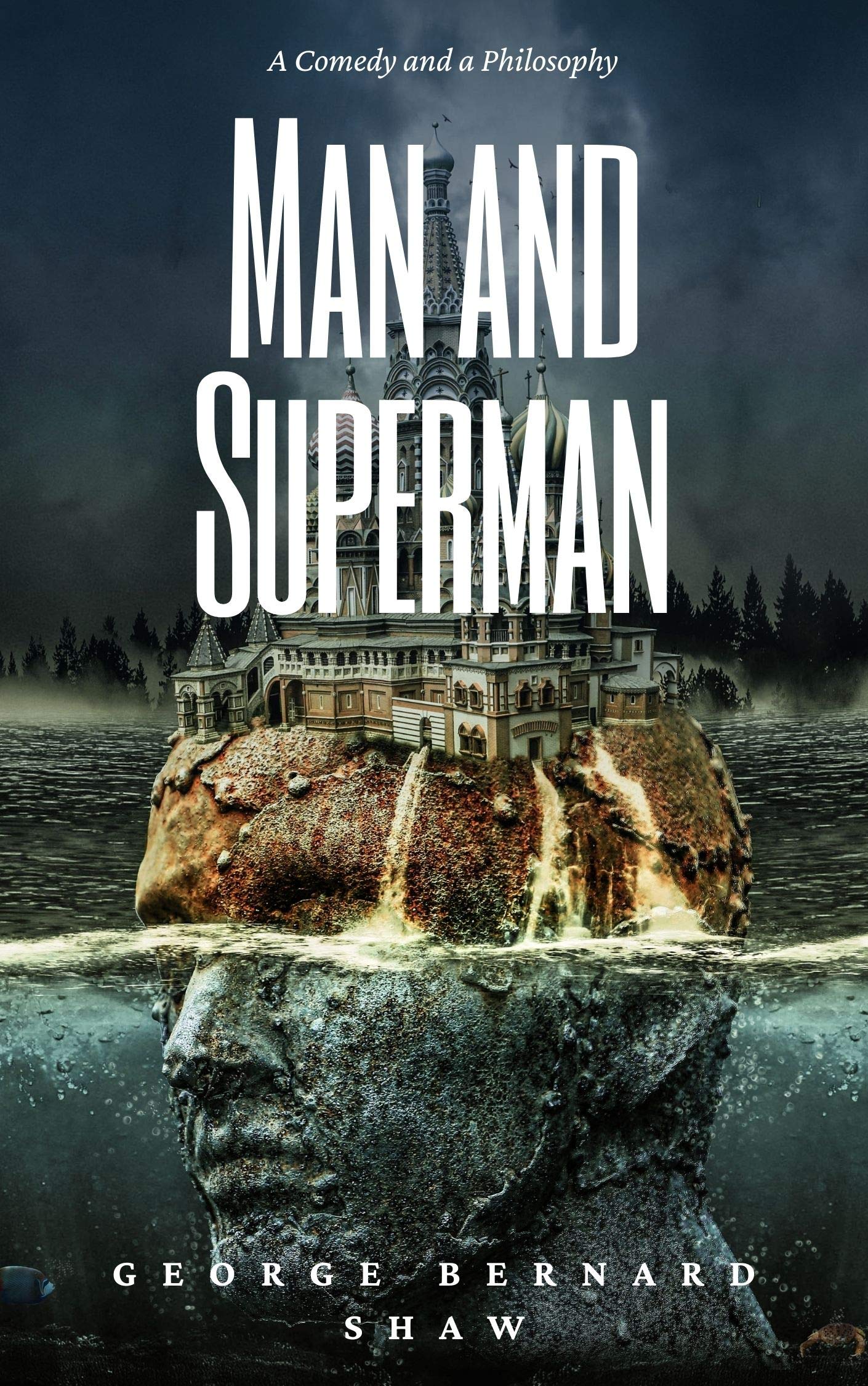 Man and Superman: A Comedy and a Philosophy: Annotated