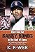 The Case for Barry Bonds in the Hall of Fame: The Untold and Forgotten Stories of Baseball’s Home Run King