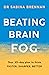 Beating Brain Fog by Dr Sabina Brennan