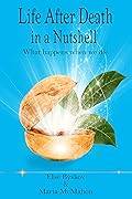 Life after Death in a Nutshell: What happens when we die?