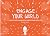 Engage Your World: A Practi...