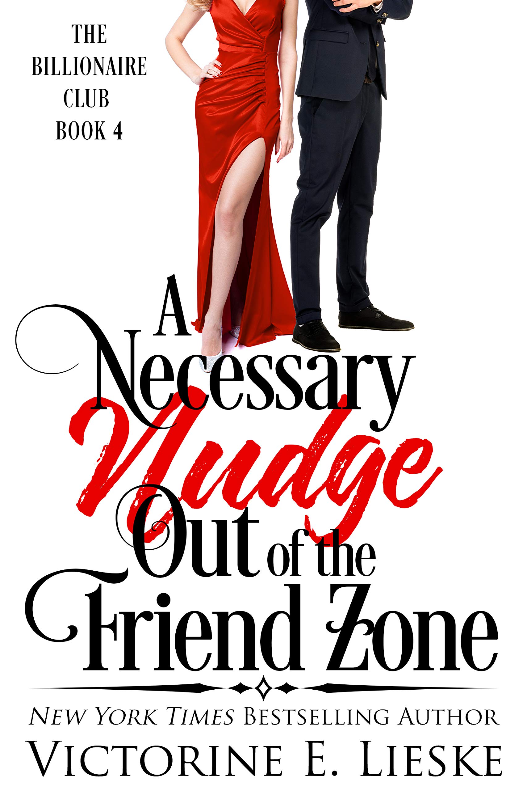 A Necessary Nudge Out of the Friend Zone  (The Billionaire Club #4)