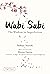 Wabi Sabi: The Wisdom in Imperfection