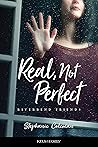 Real, Not Perfect