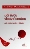 Jdi svou vlastní cestou: Jak čelit zranění z dětství