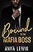 Bound to the Mafia Boss by Anya Lewis