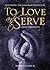 To Love and To Serve: Explo...