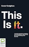 This is It by Conor Creighton