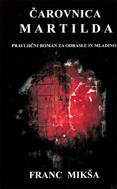 Čarovnica Martilda : pravljični roman za odrasle in mladino