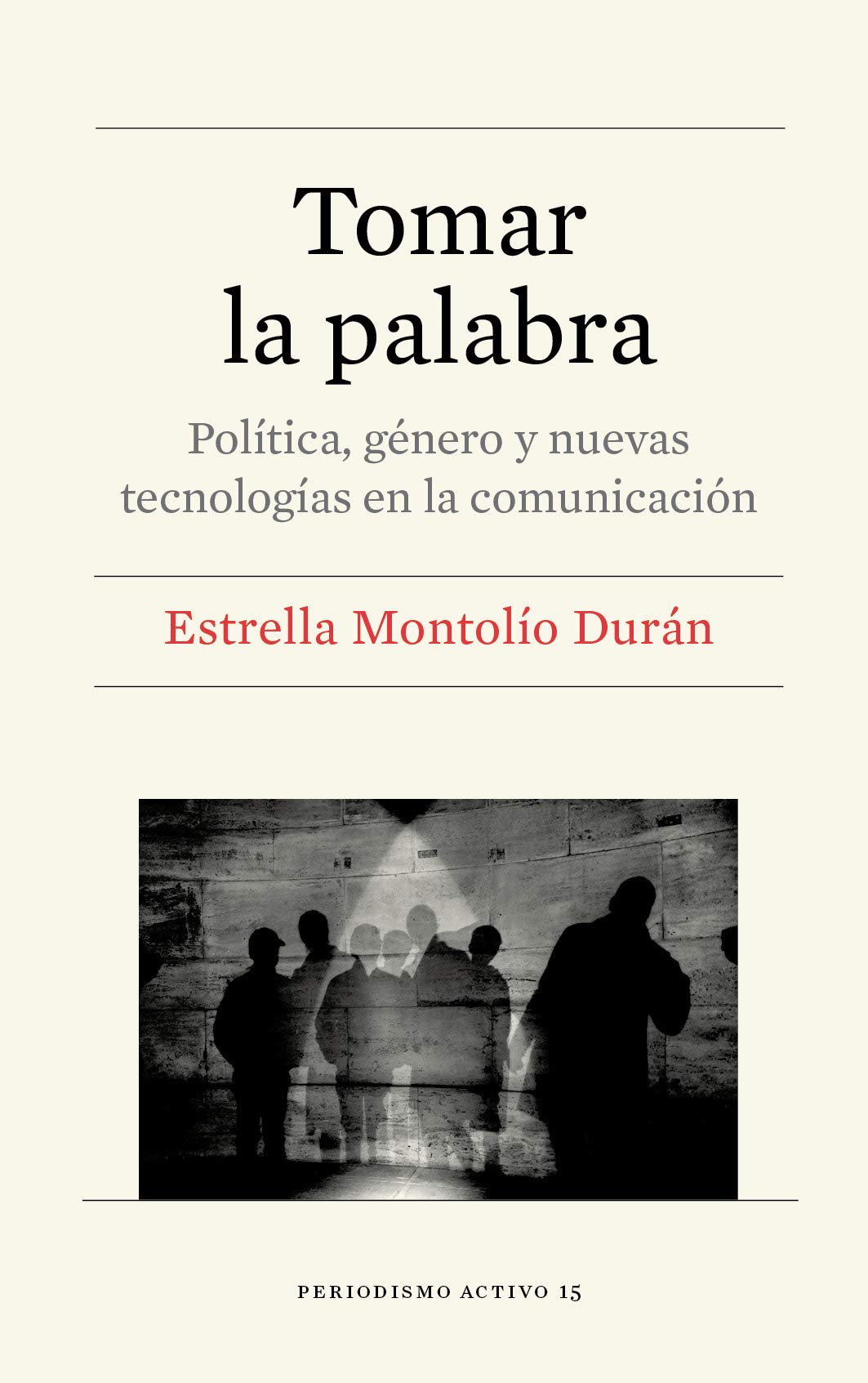 Tomar la palabra. Política, género y nuevas tecnologías en la comunicación (eBook) (Spanish Edition)