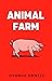 Animal Farm by George Orwell