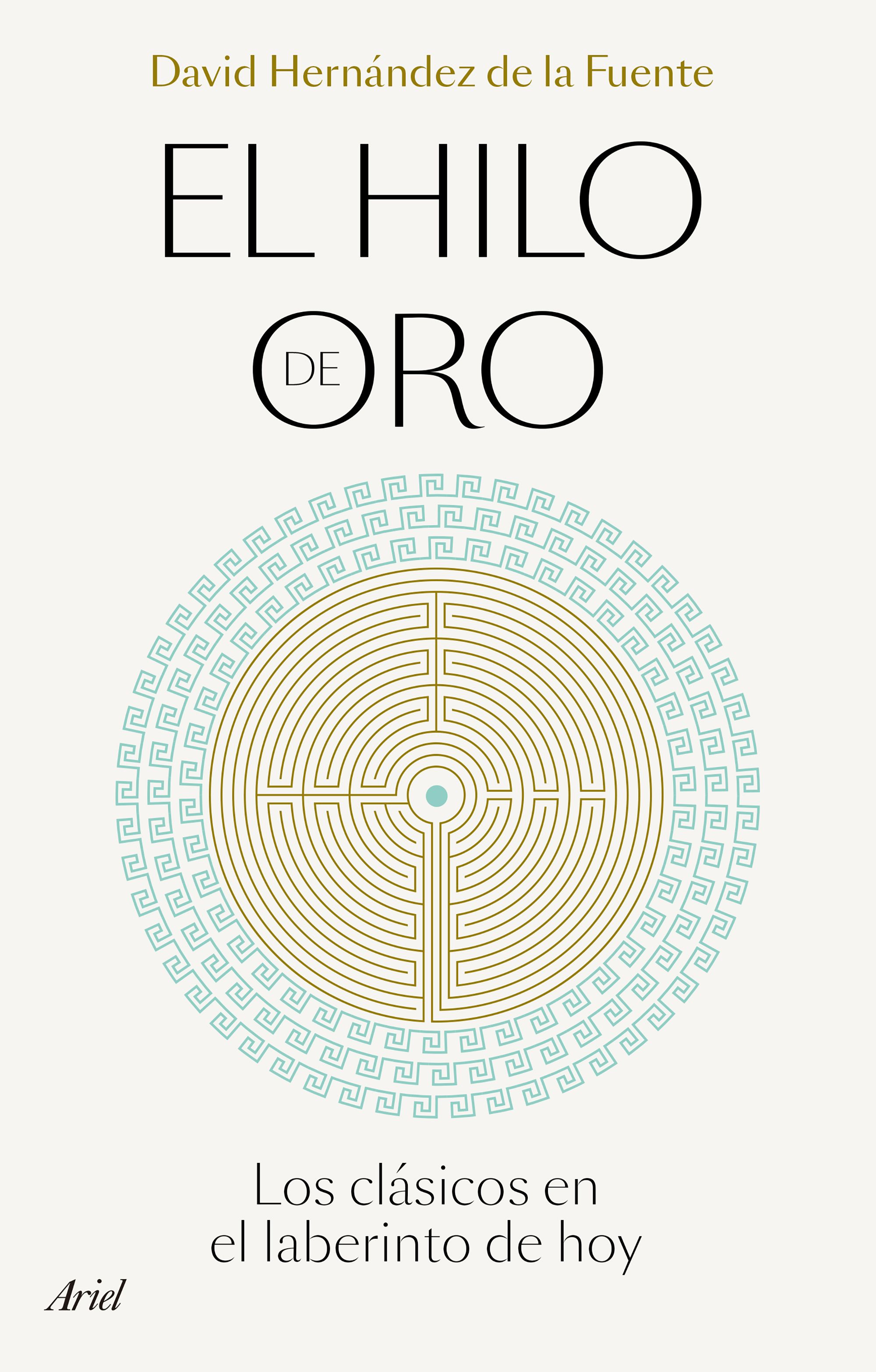 El hilo de oro: Los clásicos en el laberinto de hoy (Paperback)