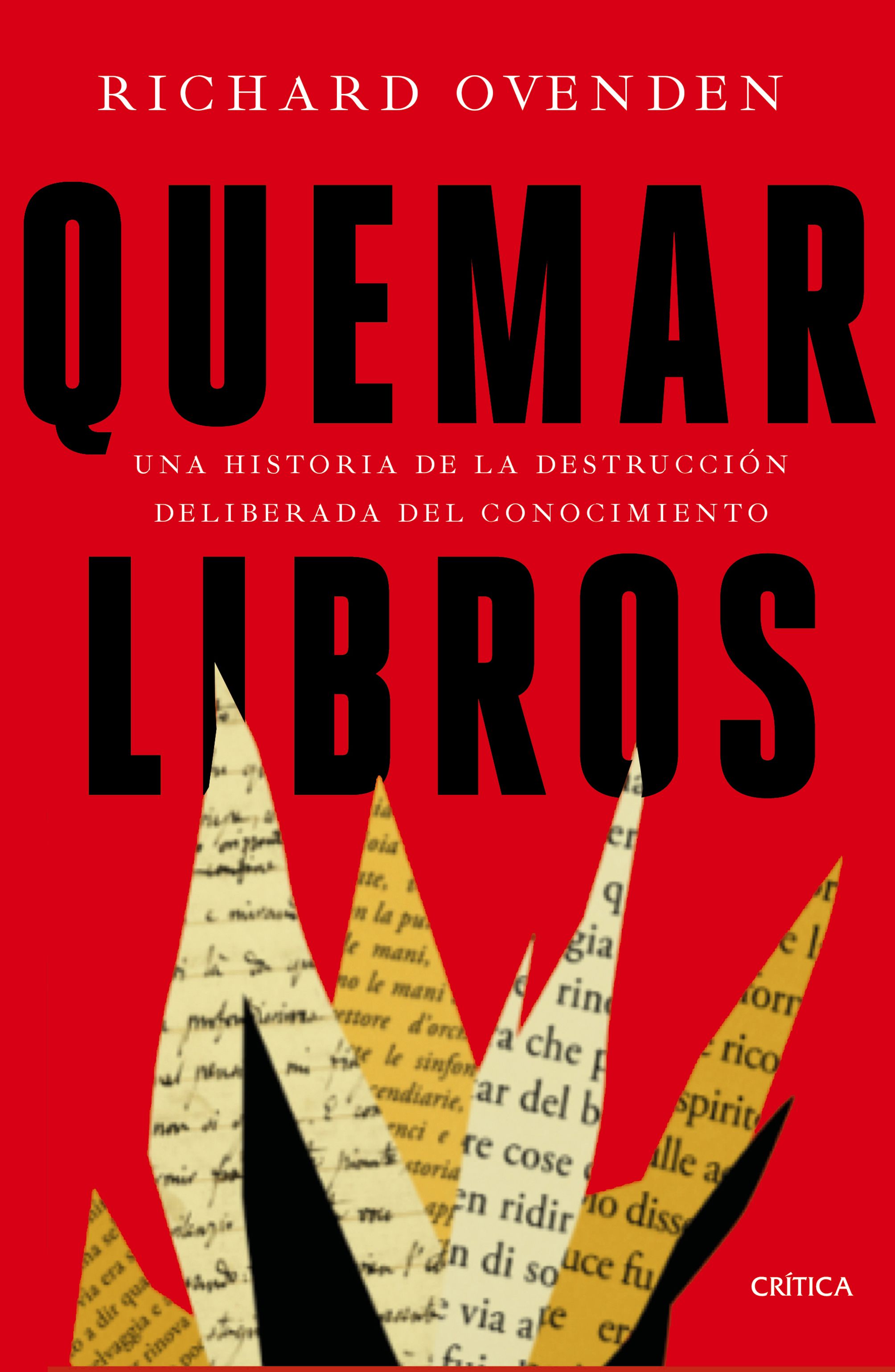 Quemar libros: Una historia de la destrucción deliberada del conocimiento