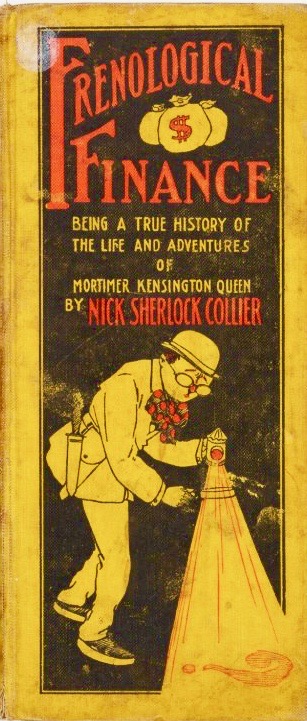 Frenological Finance: Being a true history of the life and adventures of Mortimer Kensington Queen (Hardcover)