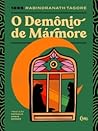 O Demônio de Mármore by Rabindranath Tagore