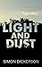 Light and Dust by Simon Dickerson