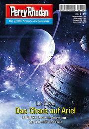 Perry Rhodan 3114: Das Chaos auf Ariel: Perry Rhodan-Zyklus "Chaotarchen" (Unknown Binding)
