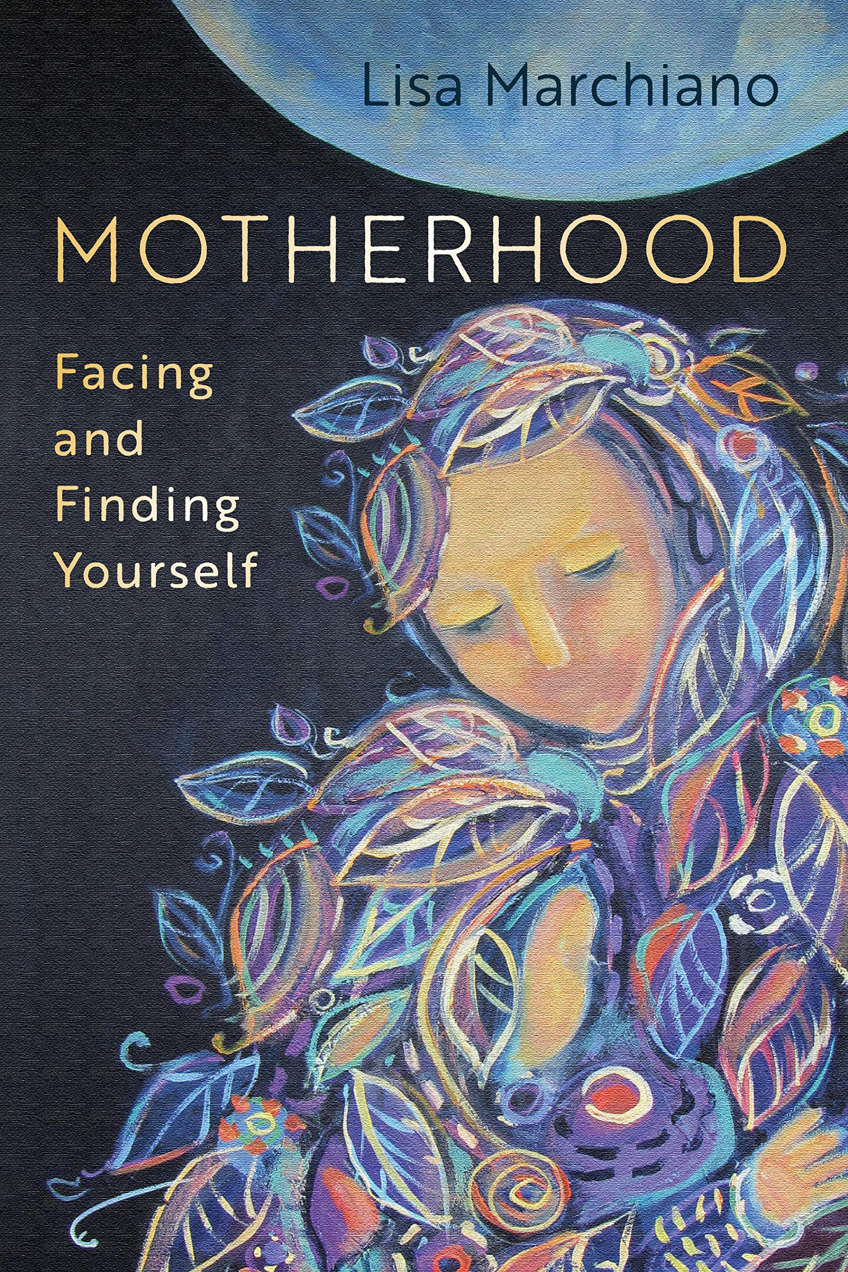 Motherhood: Facing and Finding Yourself (Kindle Edition)