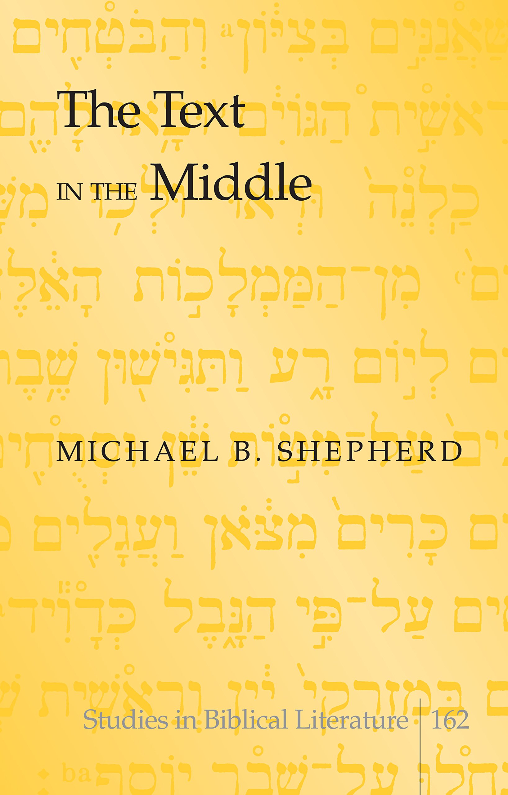 The Text in the Middle (Studies in Biblical Literature Book 162)
