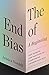 The End of Bias: What the N...