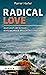 Radical Love by Rainer Harter