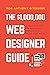 $1,000,000 Web Designer Guide: A Practical Guide for Wealth and Freedom as an Online Freelancer