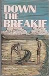 Down The Breakie