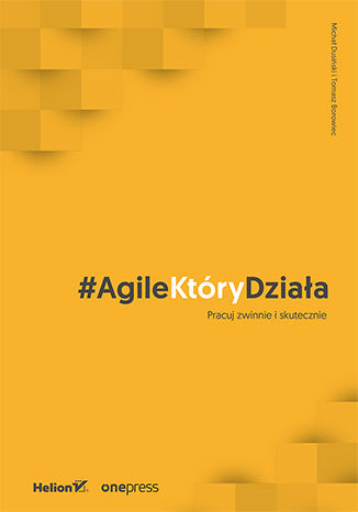 #Agile Który Działa. Pracuj zwinnie i skutecznie