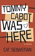 Tommy Cabot Was Here (The Cabots, #1)