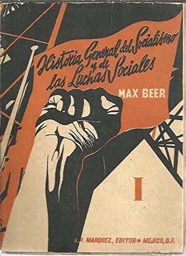 HISTORIA GENERAL DEL SOCIALISMO Y DE LAS LUCHAS SOCIALES. Tomo I