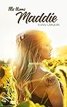 ME LLAMO MADDIE by Elena Garquin