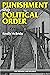 Punishment and Political Order (Law, Meaning, And Violence)