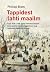Tappidest lahti maailm: lug...