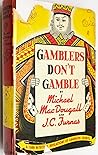 Gamblers Don't Gamble by Michael Macdougall