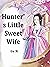 Hunter's Little Sweet Wife:...