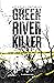 Green River Killer A longa Caçada a um psicopata by Jeff Jansen