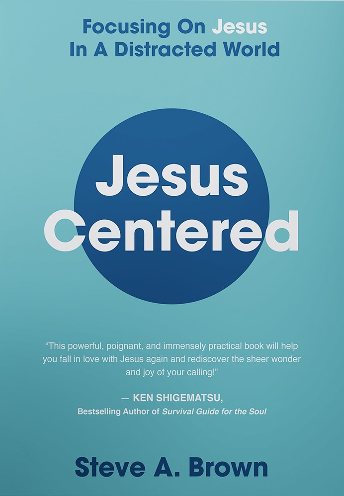 Jesus Centered: Focusing on Jesus in a Distracted World