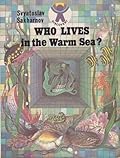 Who lives in the warm sea?