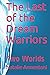 The Last of the Dream Warri...
