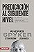 Predicación al siguiente nivel by Andrés Spyker