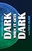 Dark When it Gets Dark