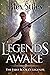 Legends Awake: The First Bo...
