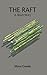 The Raft: A Short Story (Th...