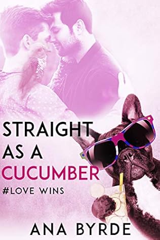 Straight as a Cucumber (#Love Wins 3)