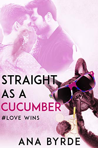 Straight as a Cucumber (#Love Wins 3)