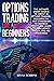 Options Trading for beginners  by Brian Robbins