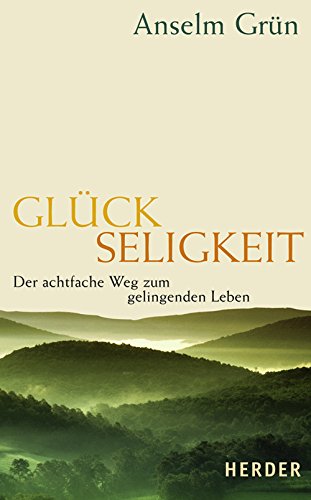 Glückseligkeit: Der achtfache Weg zum gelingenden (Paperback)