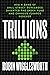 Trillions: How a Band of Wall Street Renegades Invented the Index Fund and Changed Finance Forever